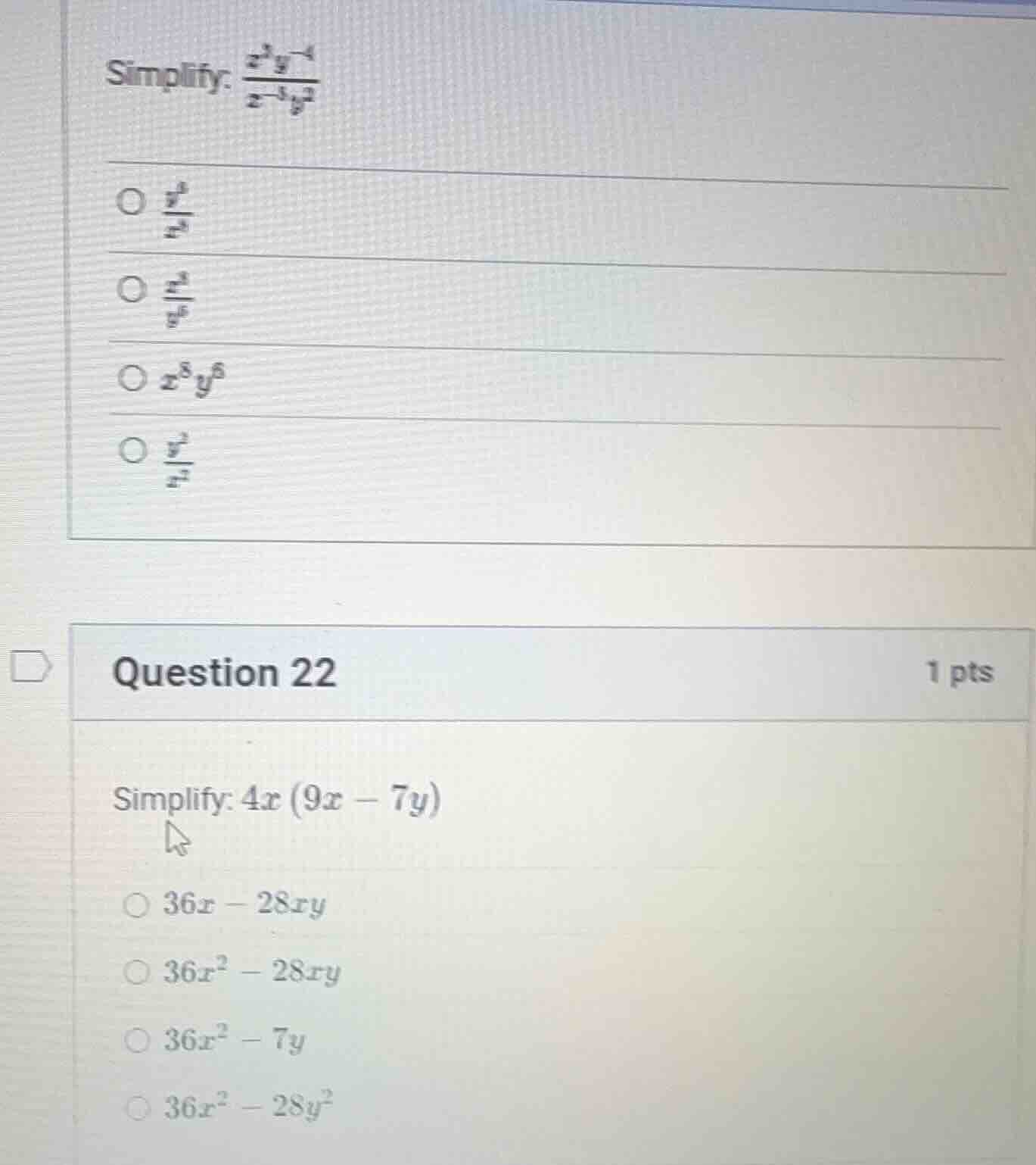 simplify: \\(\frac{x^{5}y^{-4}}{x^{-3}y^{2}}\\)\ \\(\\bigcirc\\) \\(\fr…