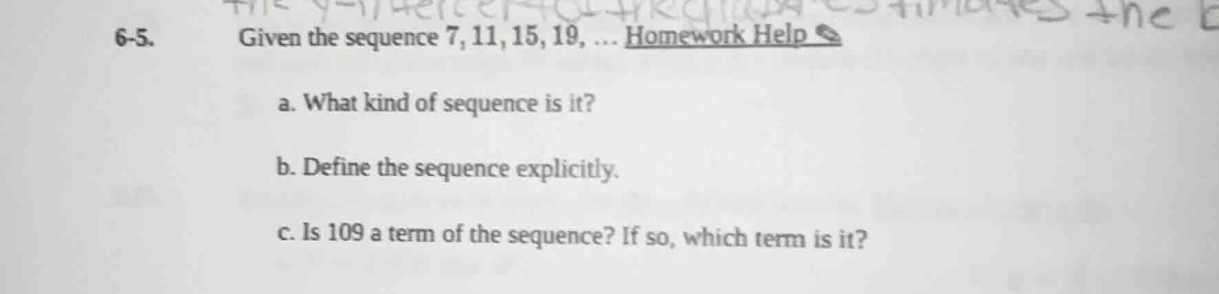 6-5. given the sequence 7, 11, 15, 19, ... a. what kind of sequence is …