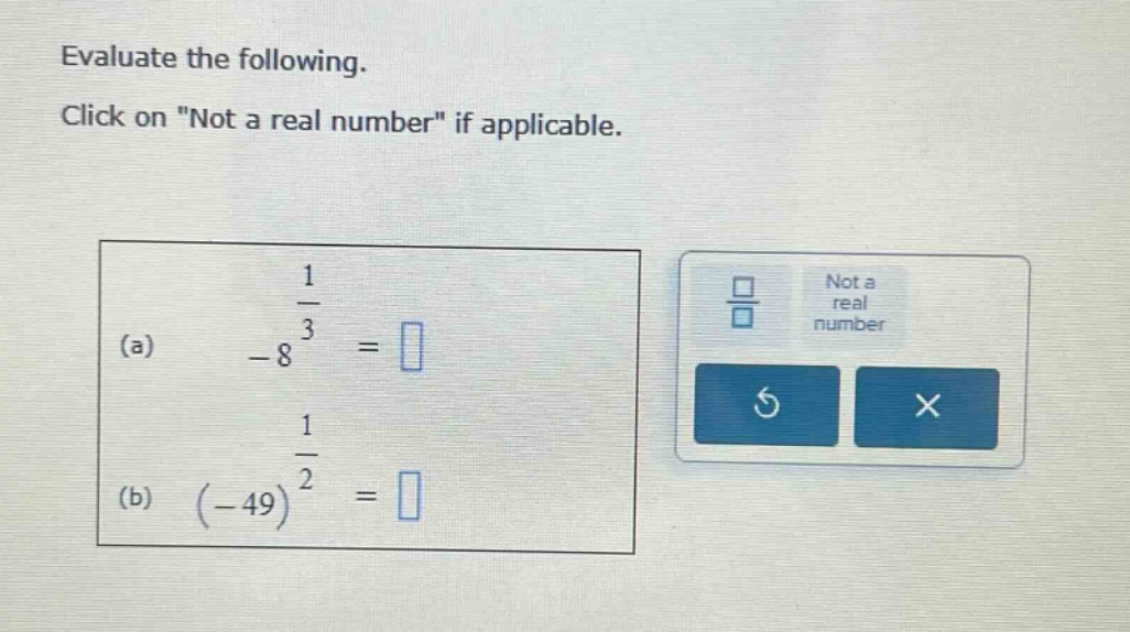 evaluate the following. click on ot a real number\ if applicable. (a) (…