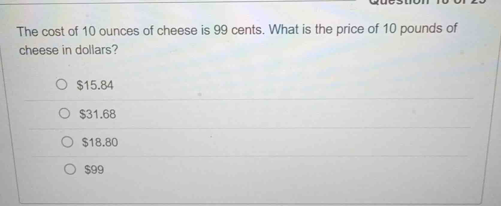 the cost of 10 ounces of cheese is 99 cents. what is the price of 10 po…