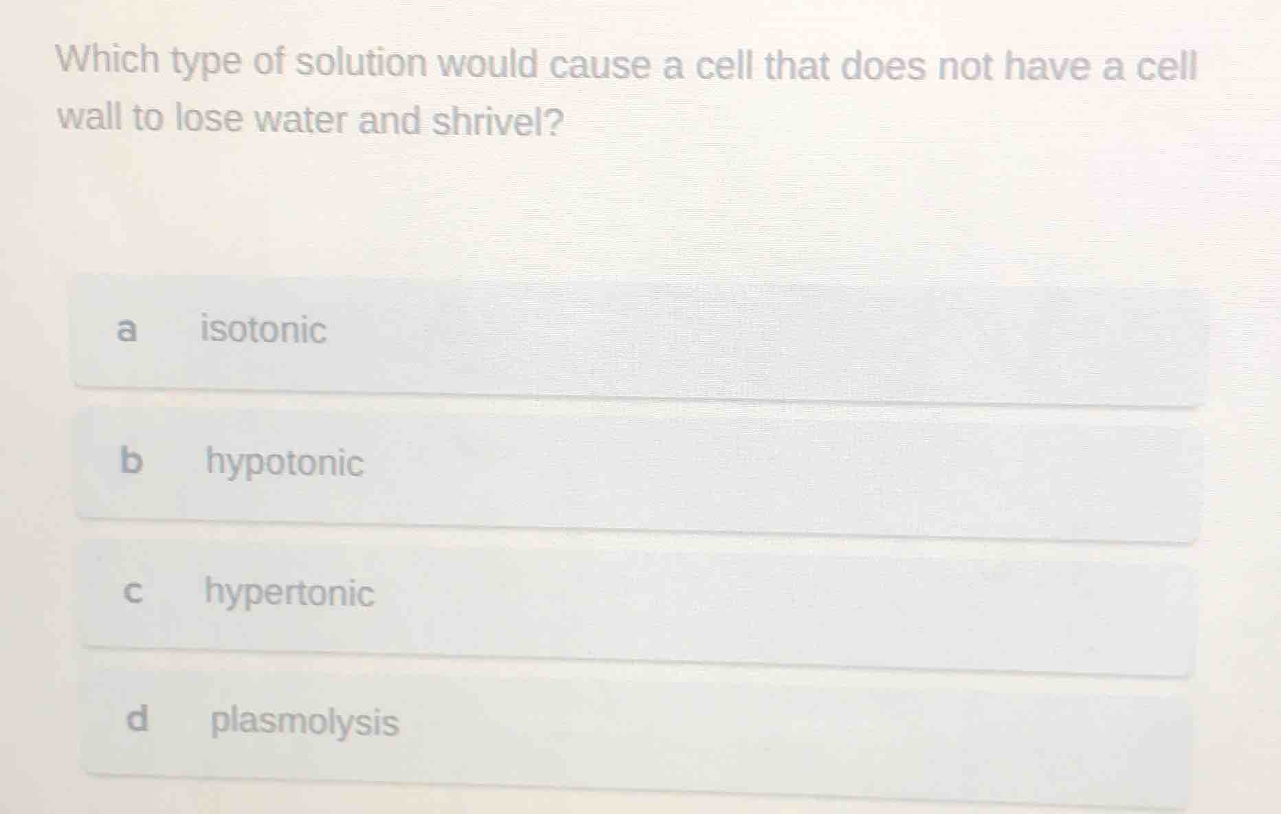 which type of solution would cause a cell that does not have a cell wal…