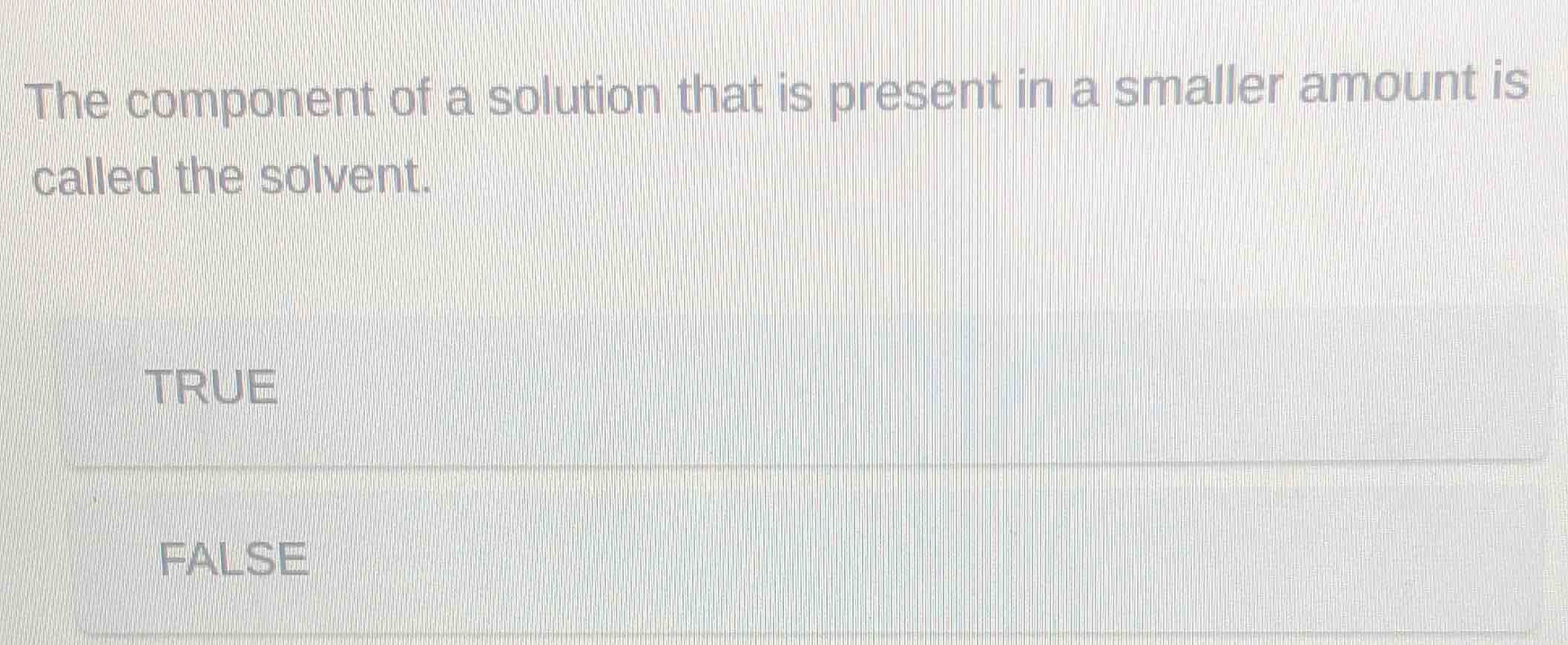 the component of a solution that is present in a smaller amount is call…