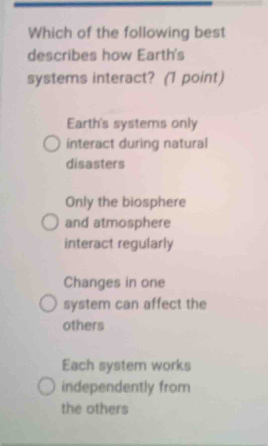 which of the following best describes how earth’s systems interact? (1 …