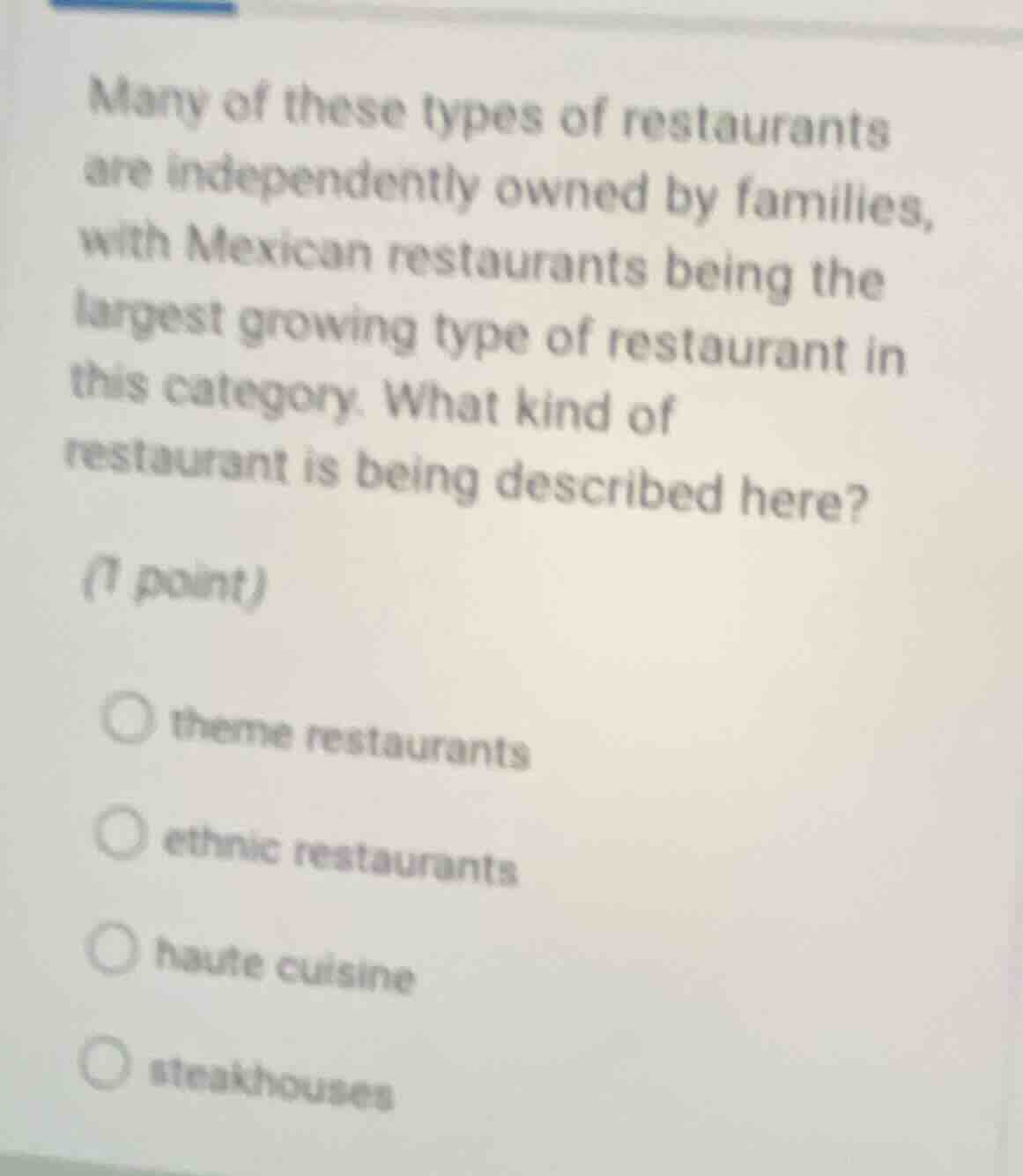 many of these types of restaurants are independently owned by families,…