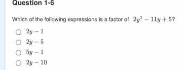 question 1-6 which of the following expressions is a factor of ( 2y^2 -…