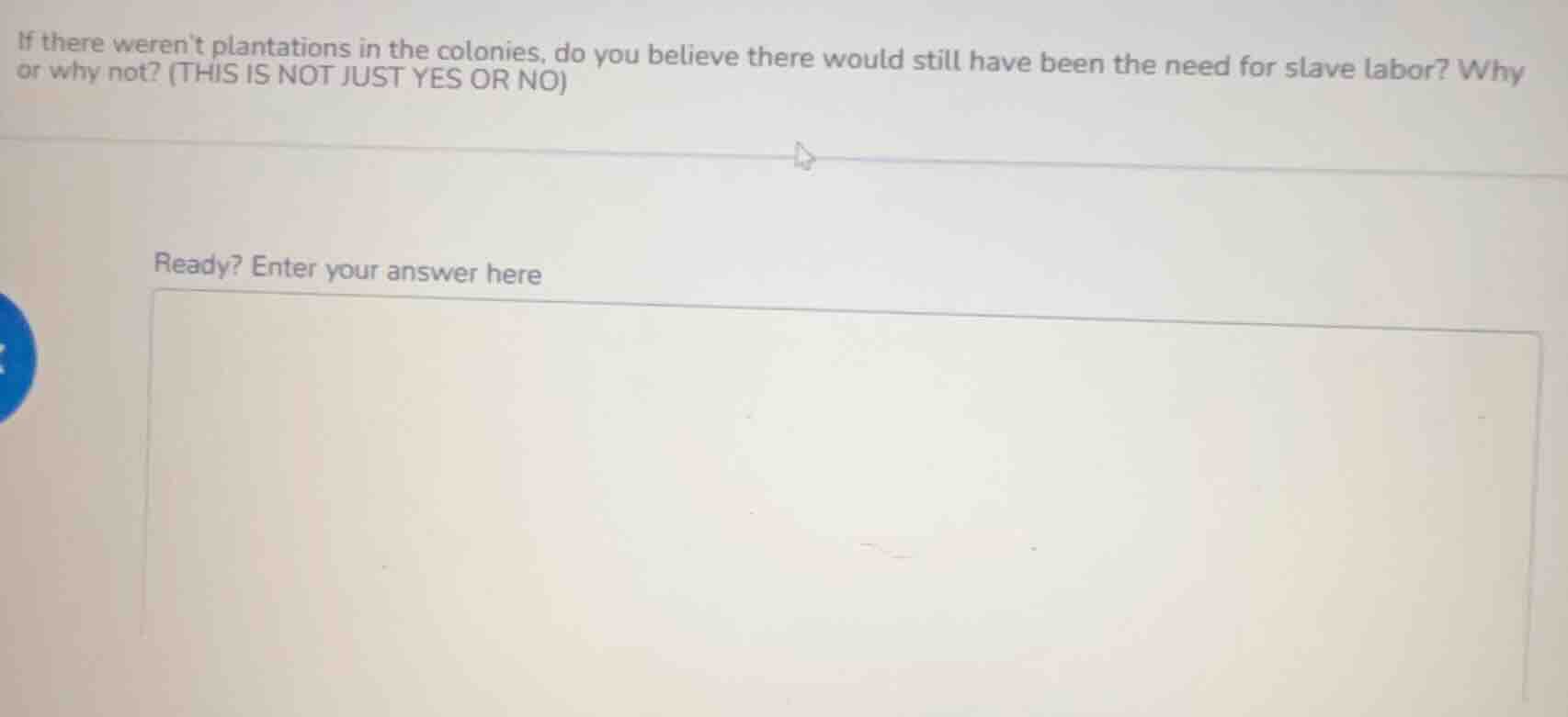 if there werent plantations in the colonies, do you believe there would…