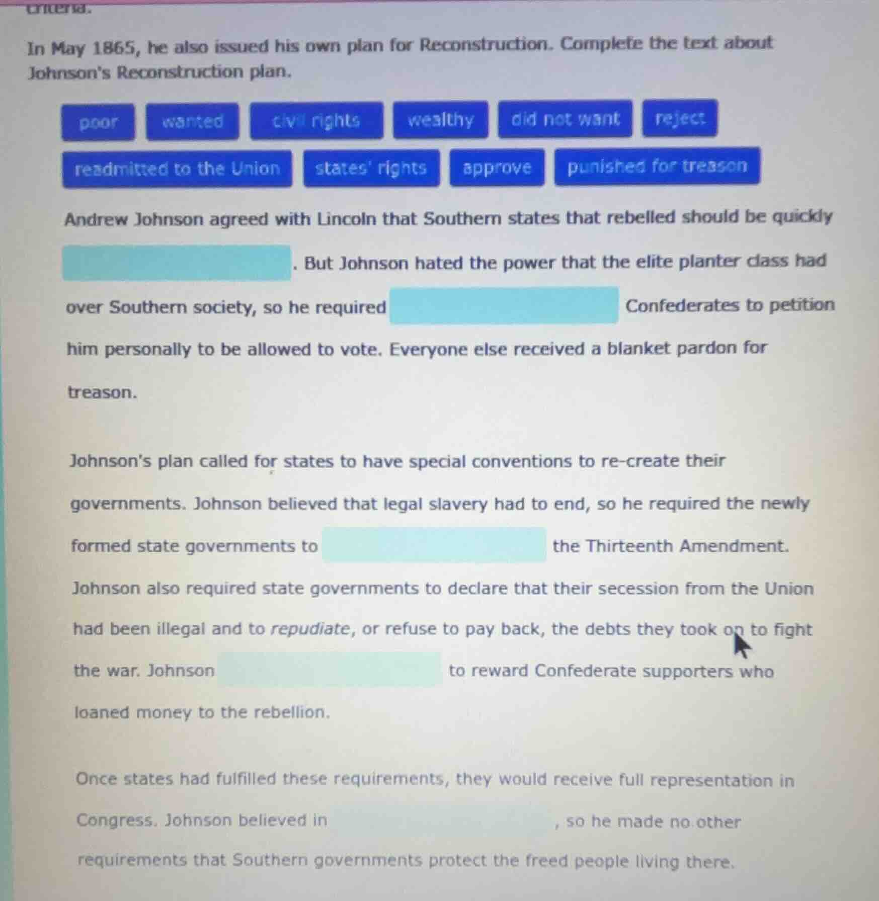 in may 1865, he also issued his own plan for reconstruction. complete t…