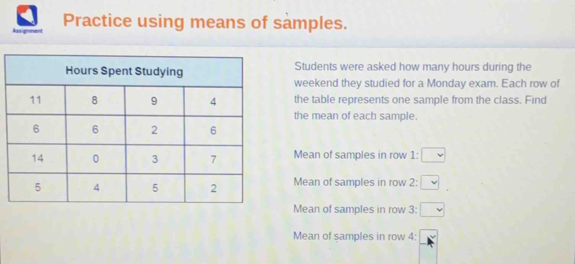 practice using means of samples. hours spent studying 11 8 9 4 6 6 2 6 …