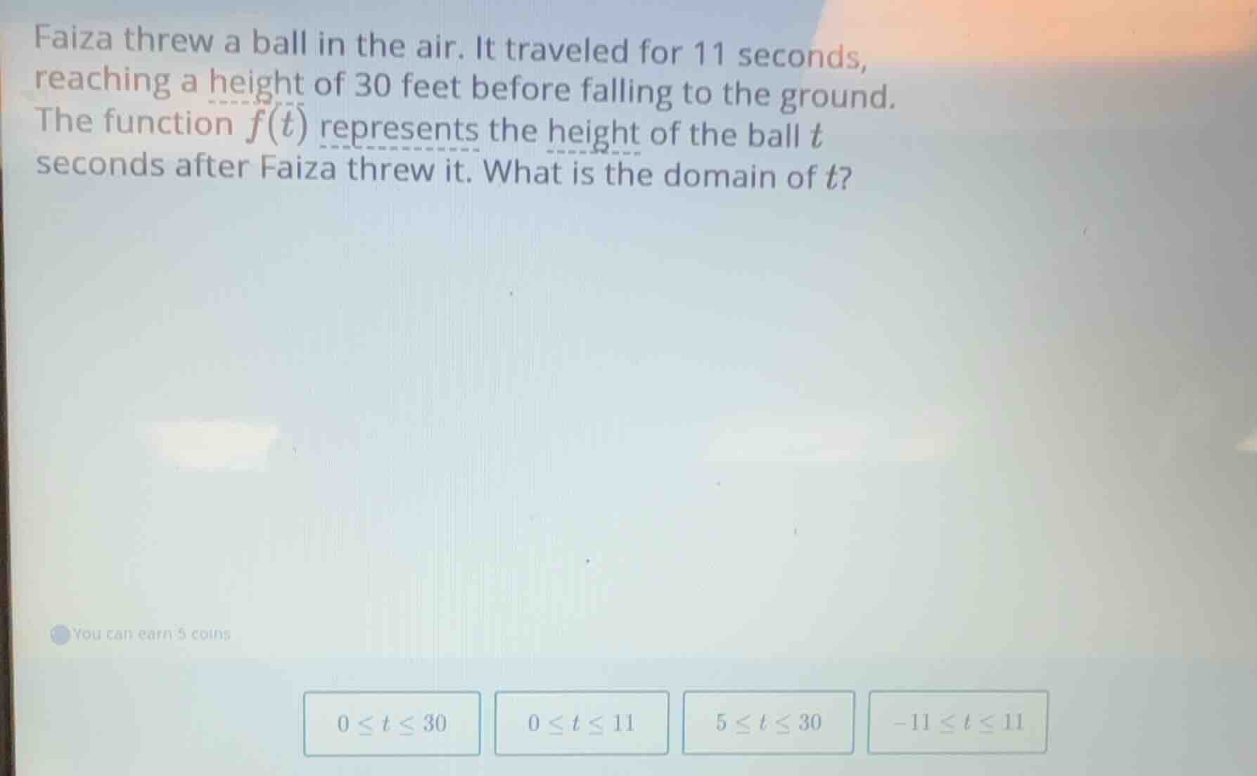 faiza threw a ball in the air. it traveled for 11 seconds, reaching a h…