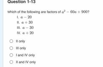 question 1-13 which of the following are factors of (a^2 - 60a + 900)? …