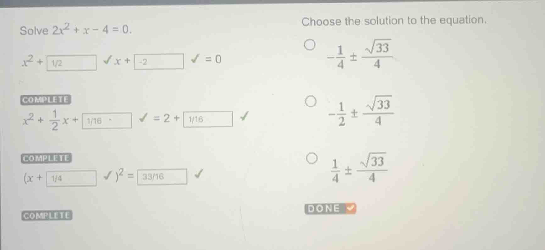 solve $2x^2 + x - 4 = 0$. $x^2 + \\boxed{1/2} \\boldsymbol{\\checkmark}…