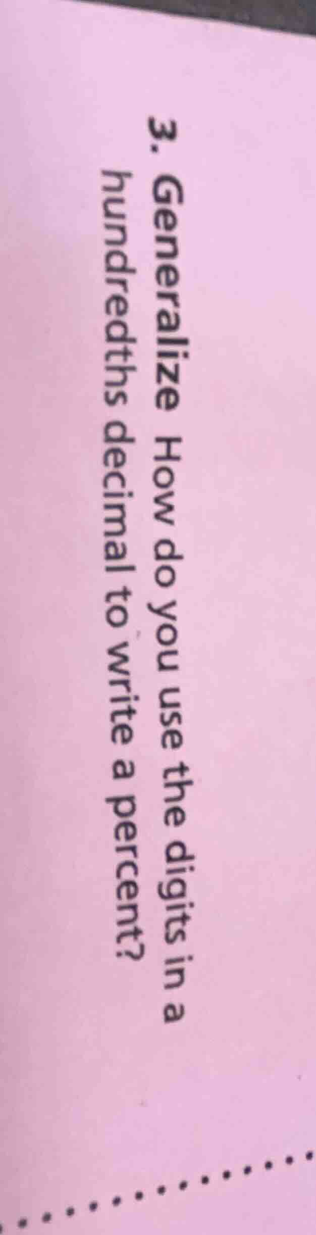 3. generalize how do you use the digits in a hundredths decimal to writ…