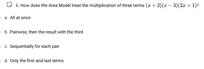 6. how does the area model treat the multiplication of three terms ((x …