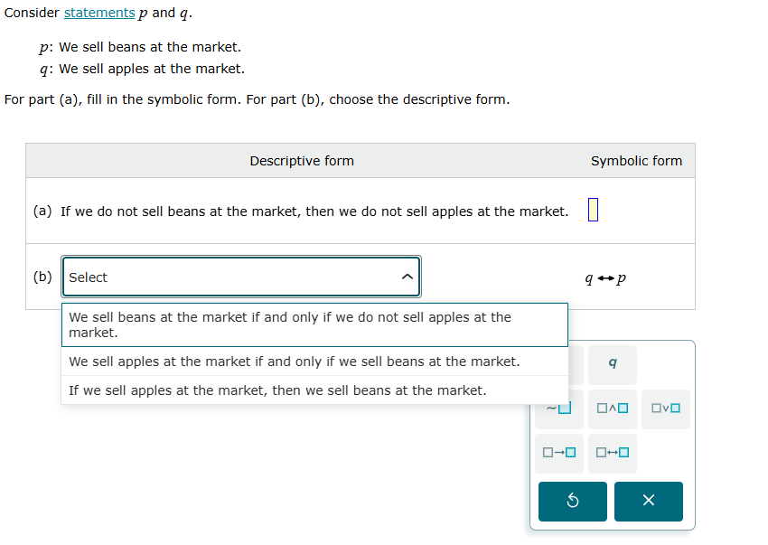 consider statements p and q. p: we sell beans at the market. q: we sell…