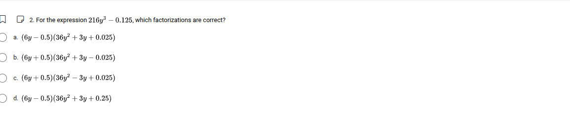 2. for the expression $216y^3 - 0.125$, which factorizations are correc…