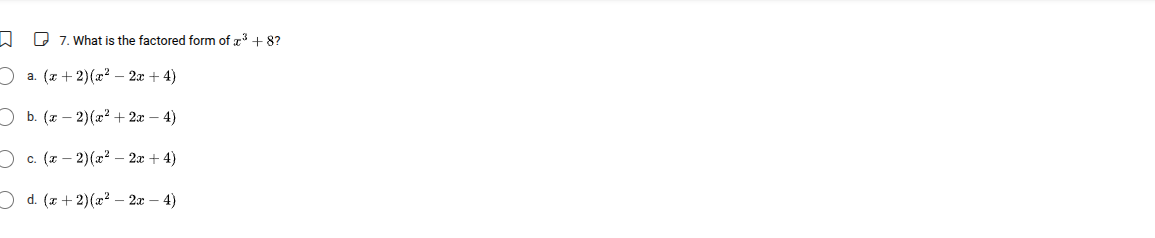 7. what is the factored form of ( x^3 + 8 )? a. ( (x + 2)(x^2 - 2x + 4)…