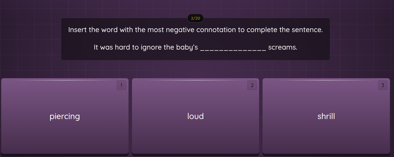 insert the word with the most negative connotation to complete the sent…