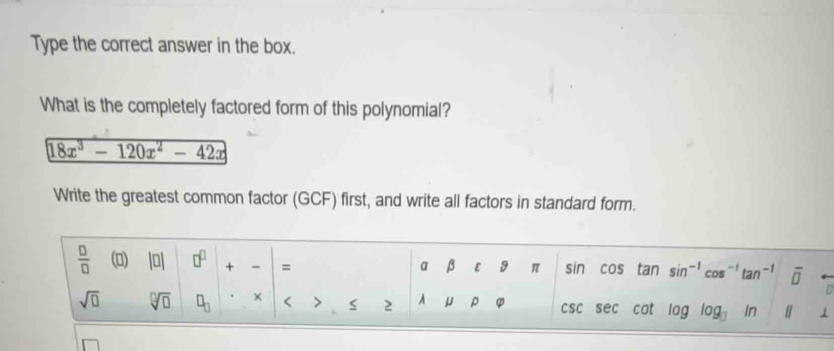 type the correct answer in the box. what is the completely factored for…