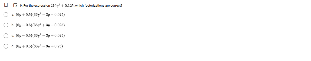 9. for the expression $216y^3 + 0.125$, which factorizations are correc…