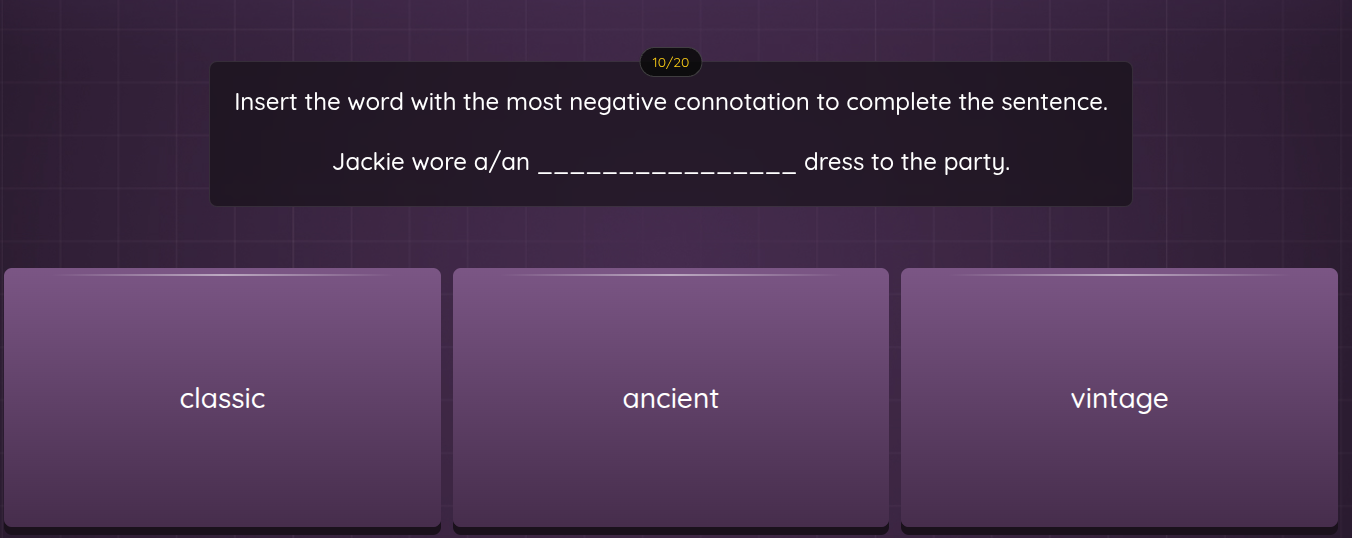 insert the word with the most negative connotation to complete the sent…