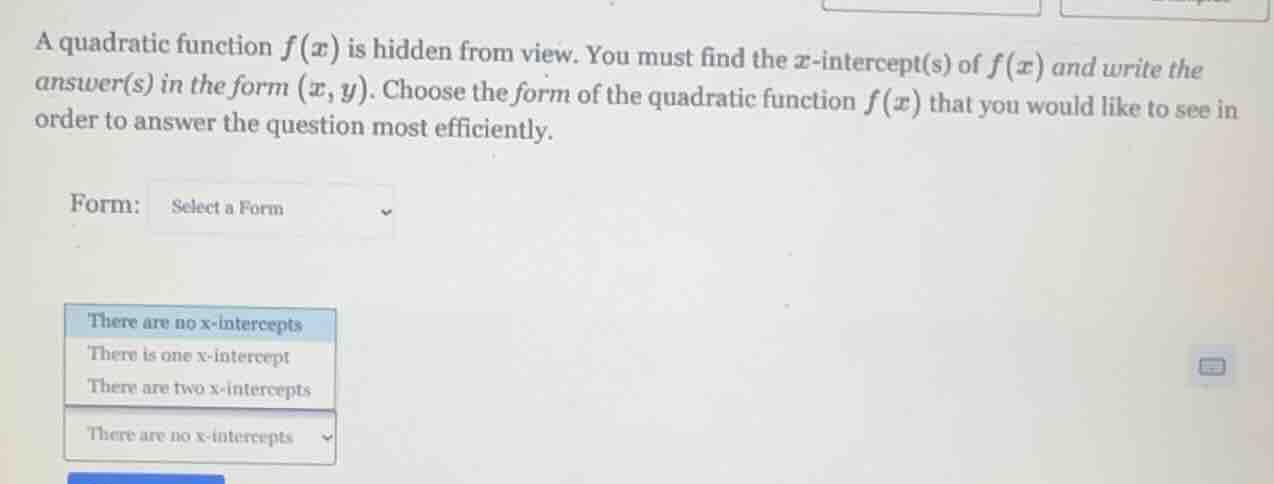 a quadratic function $f(x)$ is hidden from view. you must find the $x$-…