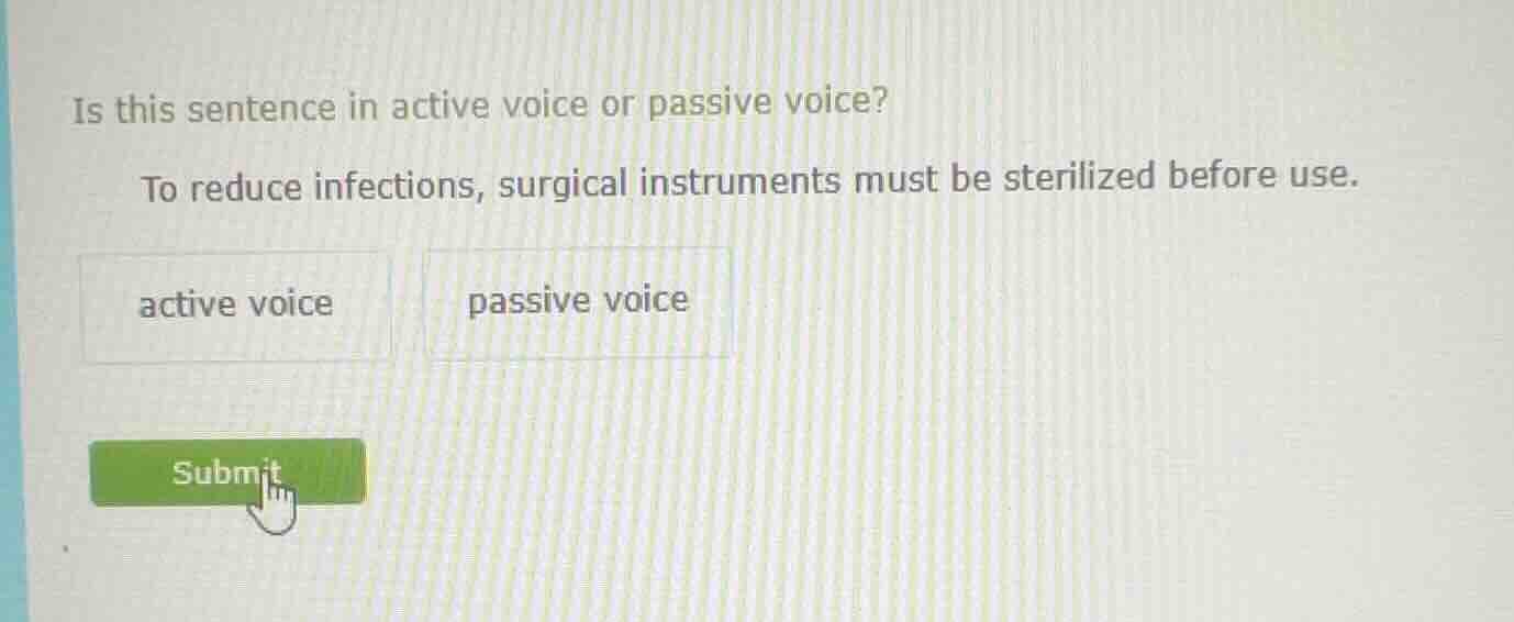 is this sentence in active voice or passive voice? to reduce infections…