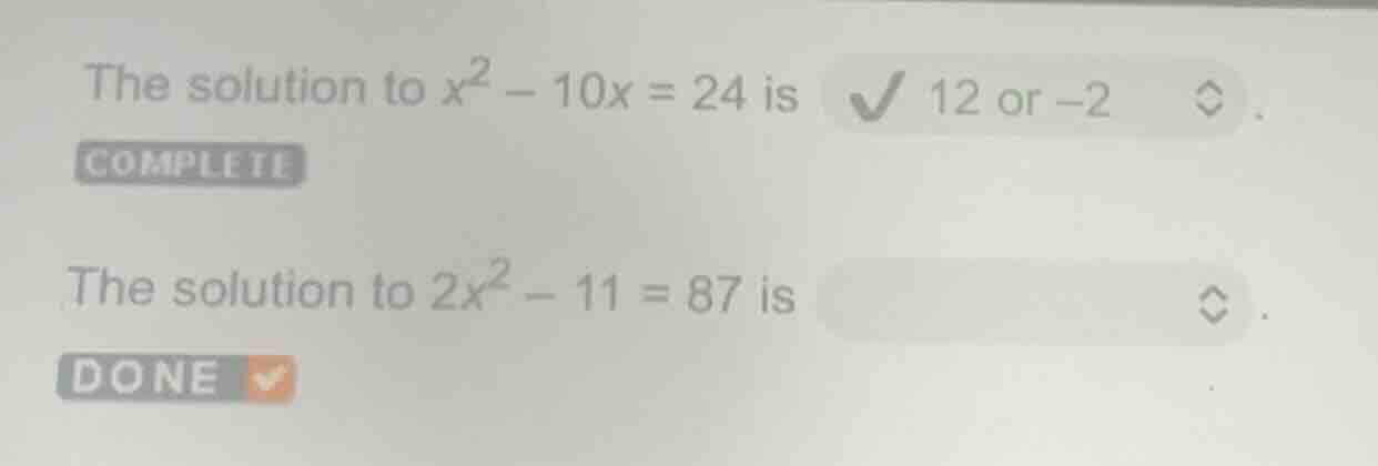 the solution to $x^2 - 10x = 24$ is ✔ 12 or -2 ◇. complete the solution…