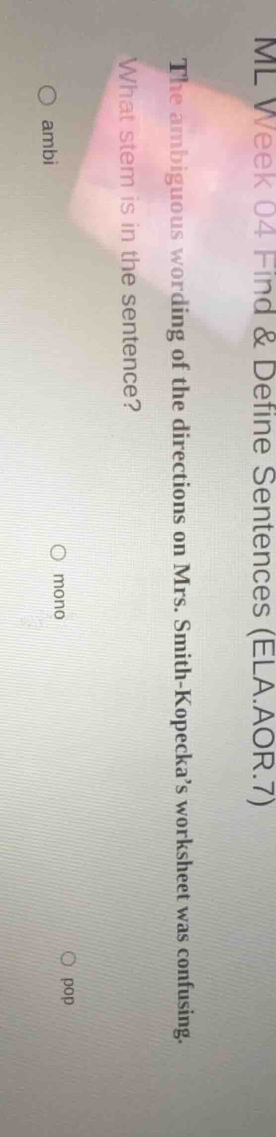 ml week 04 find & define sentences (ela.aor.7) the ambiguous wording of…