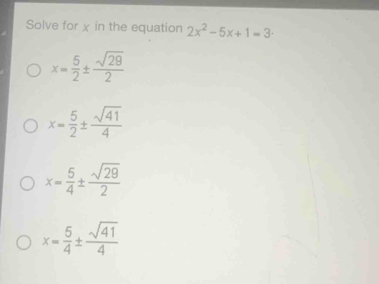 solve for x in the equation $2x^2 - 5x + 1 = 3$. $\\bigcirc$ $x = \\fra…