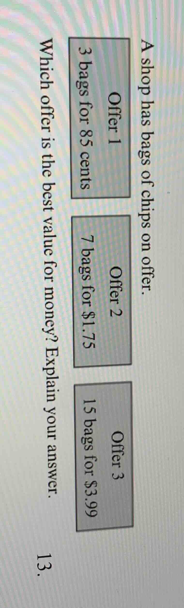 a shop has bags of chips on offer. offer 1 3 bags for 85 cents offer 2 …