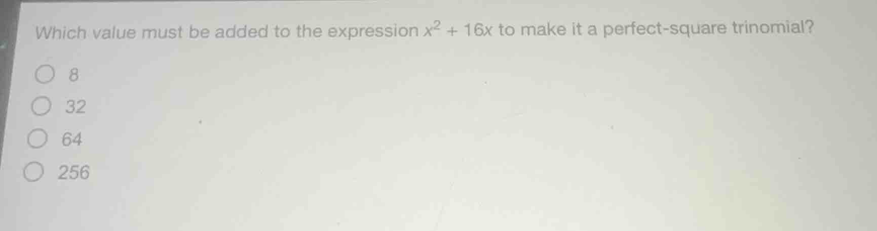 which value must be added to the expression $x^2 + 16x$ to make it a pe…