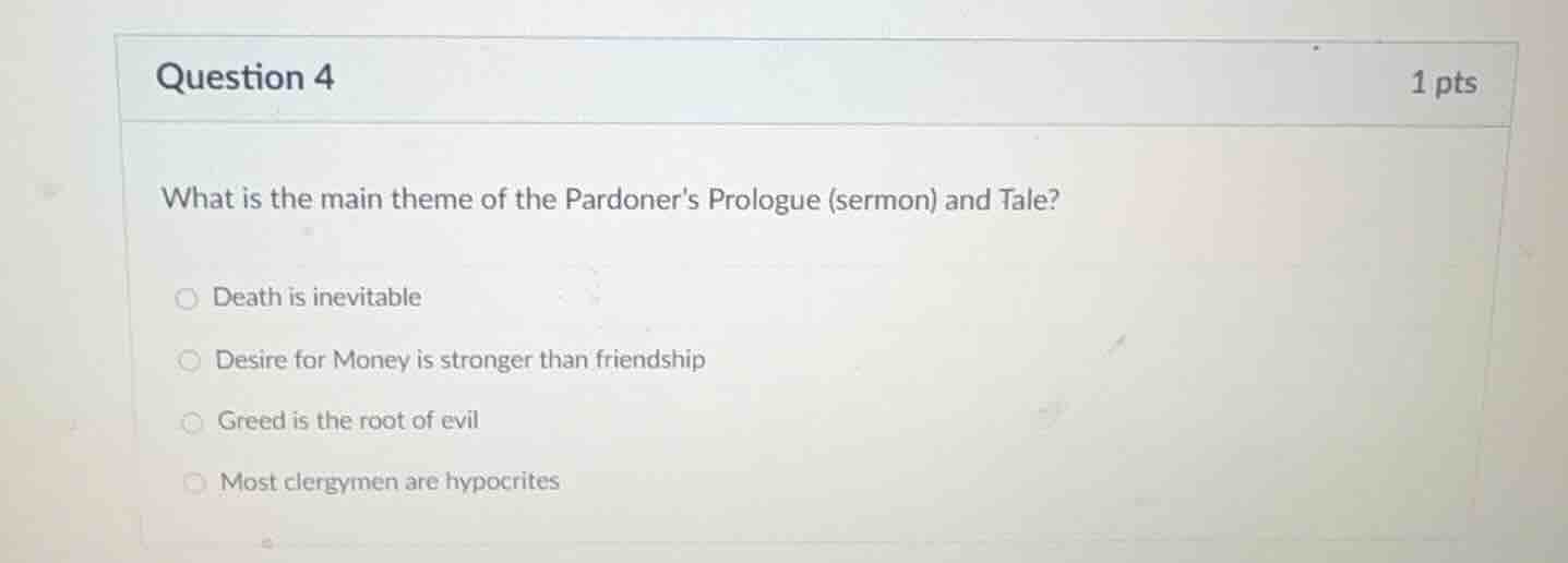 question 4 1 pts what is the main theme of the pardoners prologue (serm…