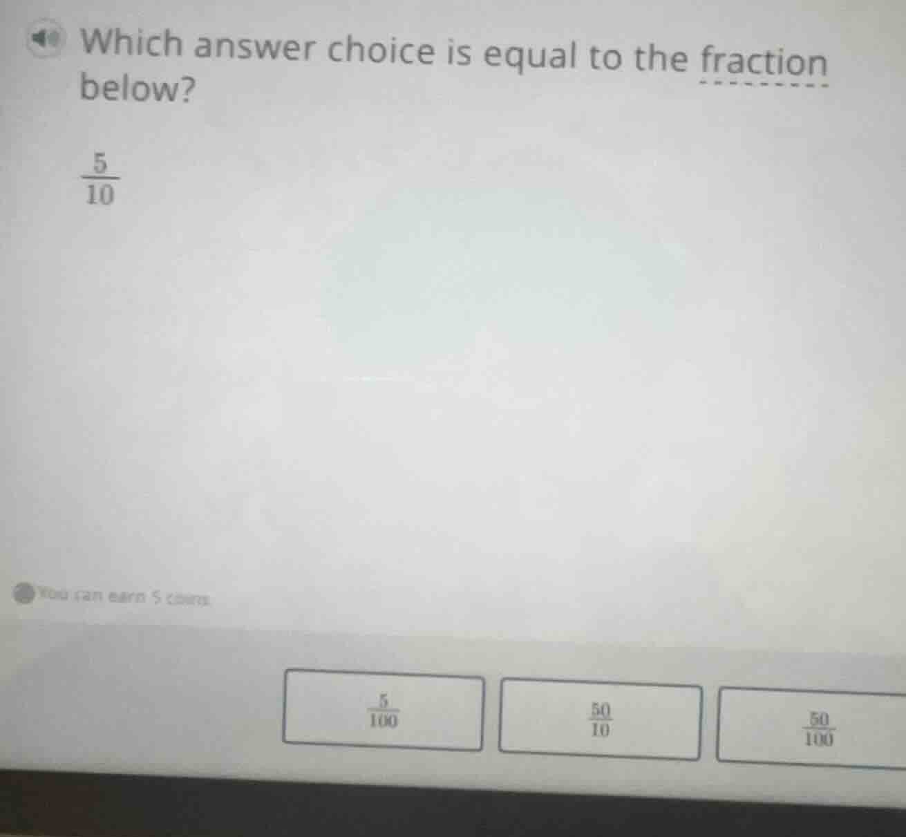 which answer choice is equal to the fraction below? \\(\\frac{5}{10}\\)…