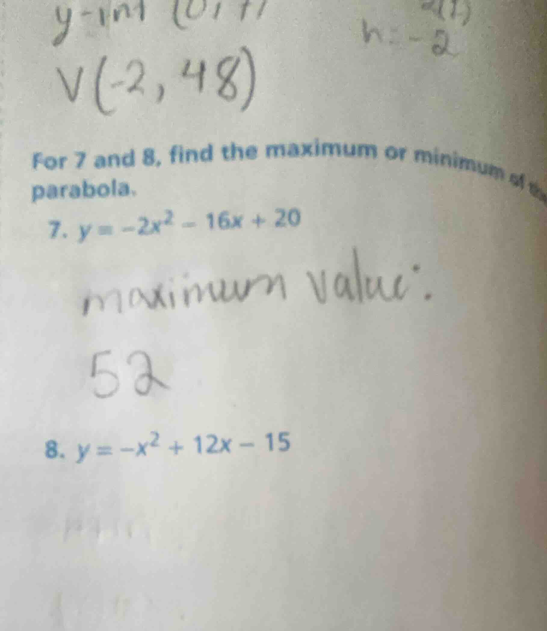 for 7 and 8, find the maximum or minimum of the parabola. 7. $y = -2x^2…