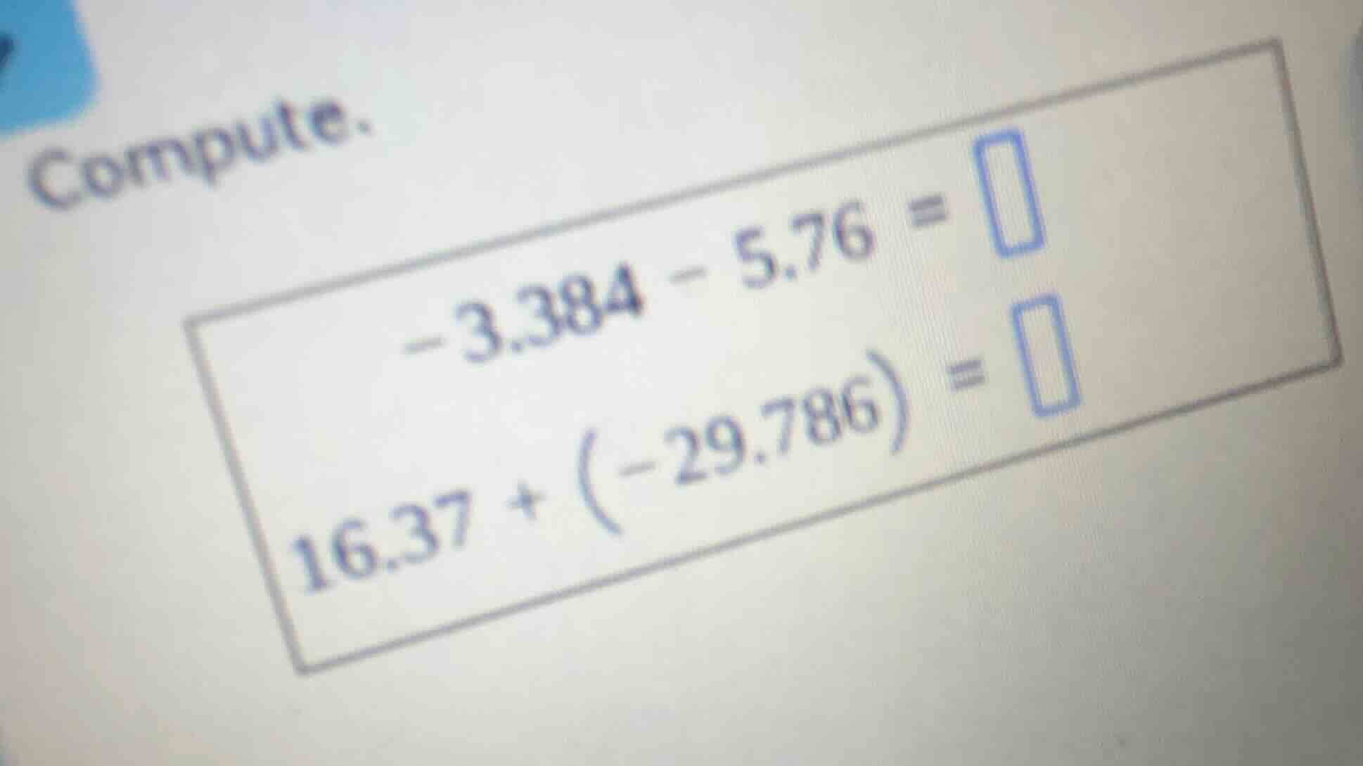 compute. -3.384 - 5.76 = 16.37 + (-29.786) =