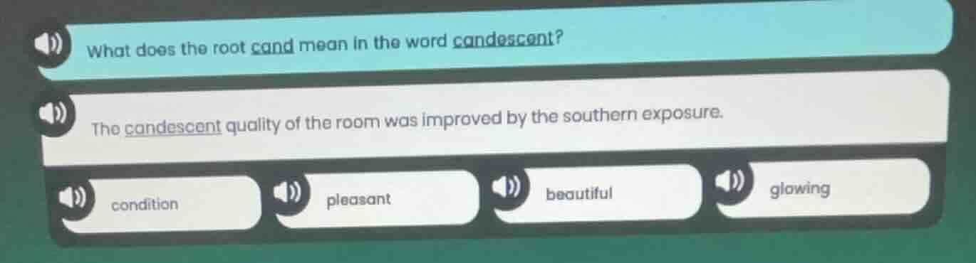 what does the root cand mean in the word candescent? the candescent qua…