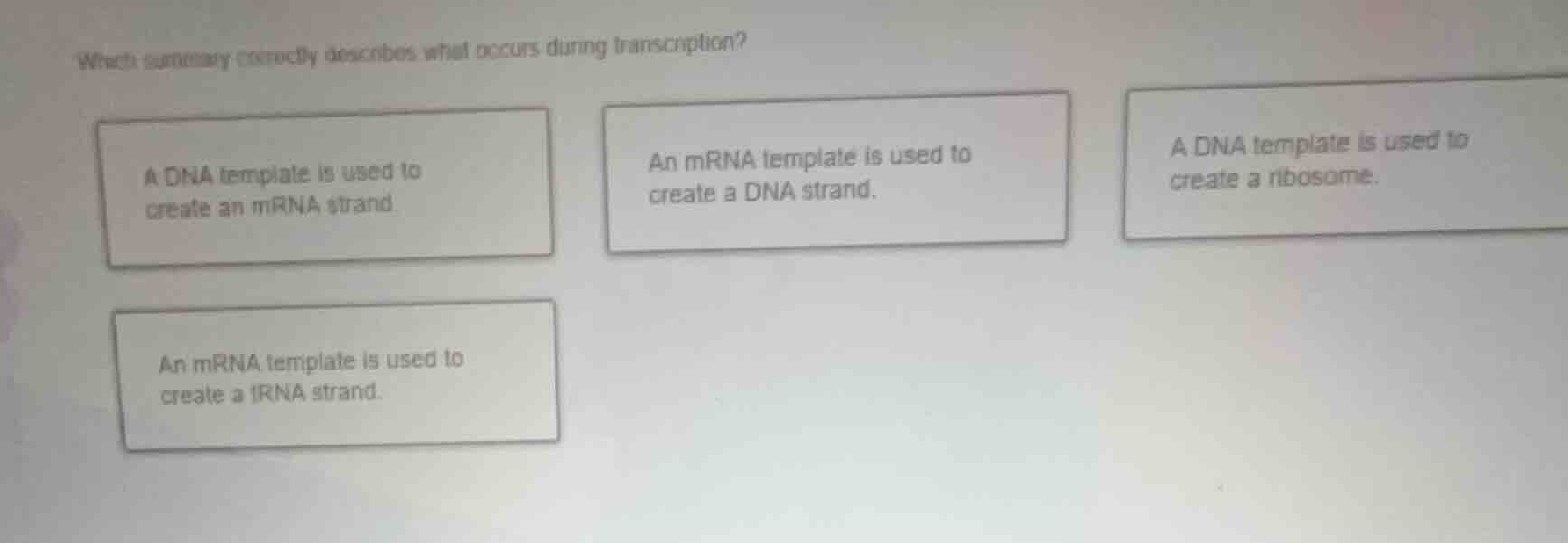 which summary correctly describes what occurs during transcription? a d…