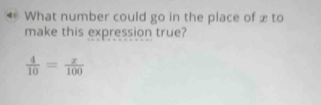what number could go in the place of x to make this expression true?\\(…