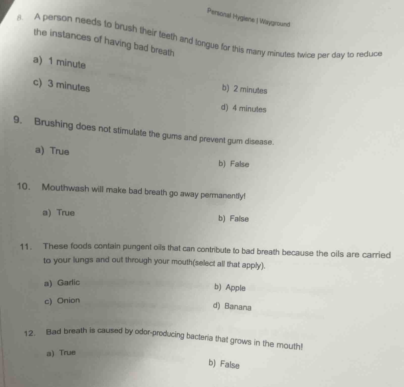 8. a person needs to brush their teeth and tongue for this many minutes…