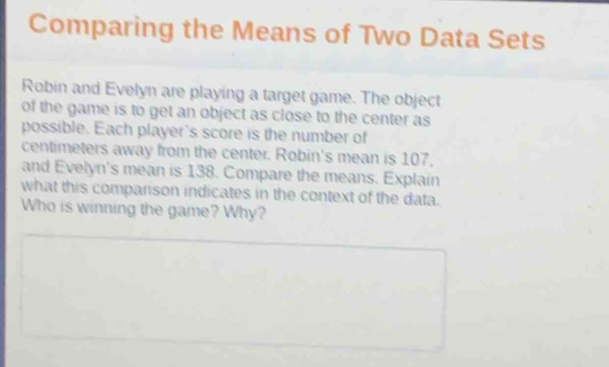 comparing the means of two data sets robin and evelyn are playing a tar…