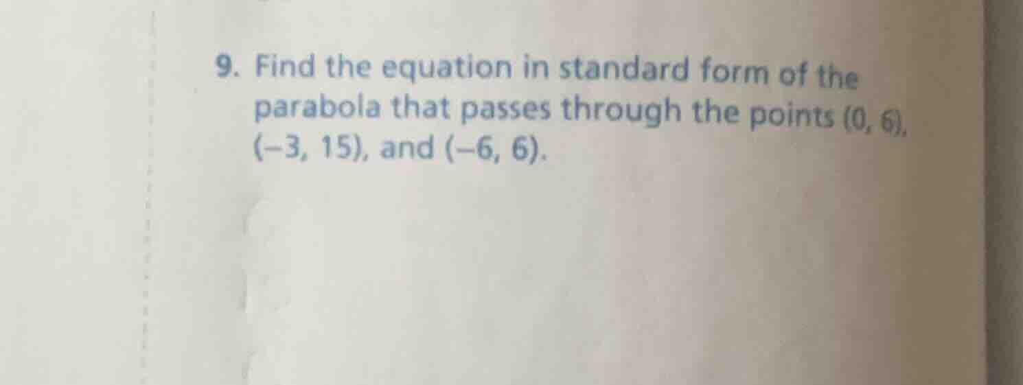 9. find the equation in standard form of the parabola that passes throu…