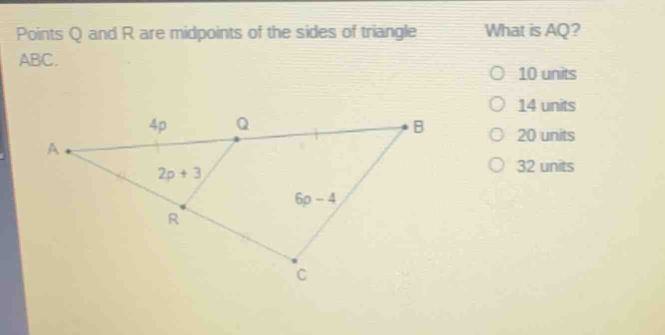 points q and r are midpoints of the sides of triangle abc. what is aq? …