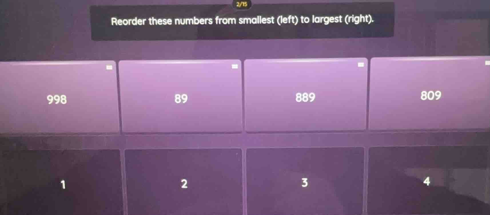 reorder these numbers from smallest (left) to largest (right). 998 89 8…