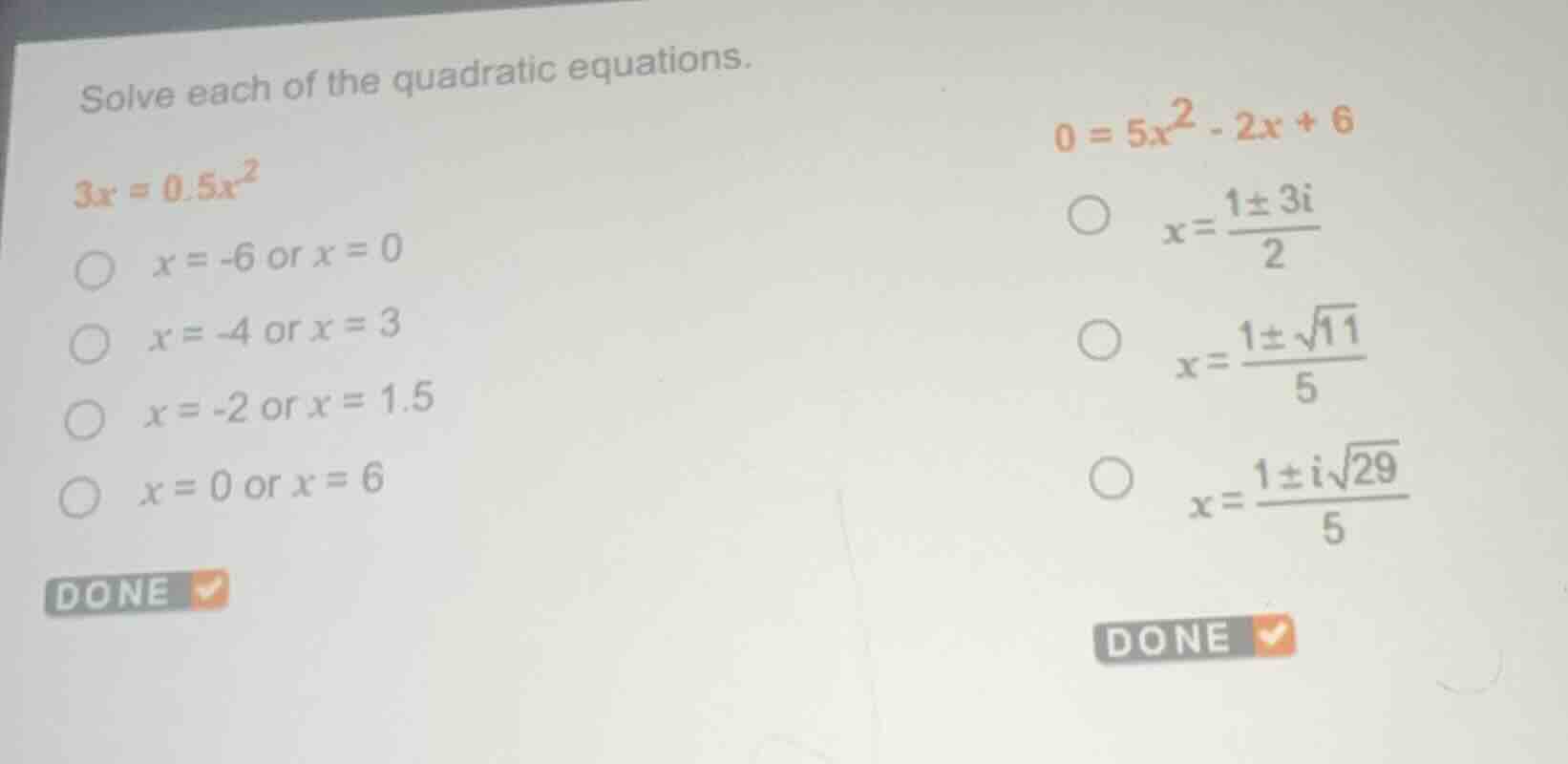 solve each of the quadratic equations. 3x = 0.5x² ○ x = -6 or x = 0 ○ x…