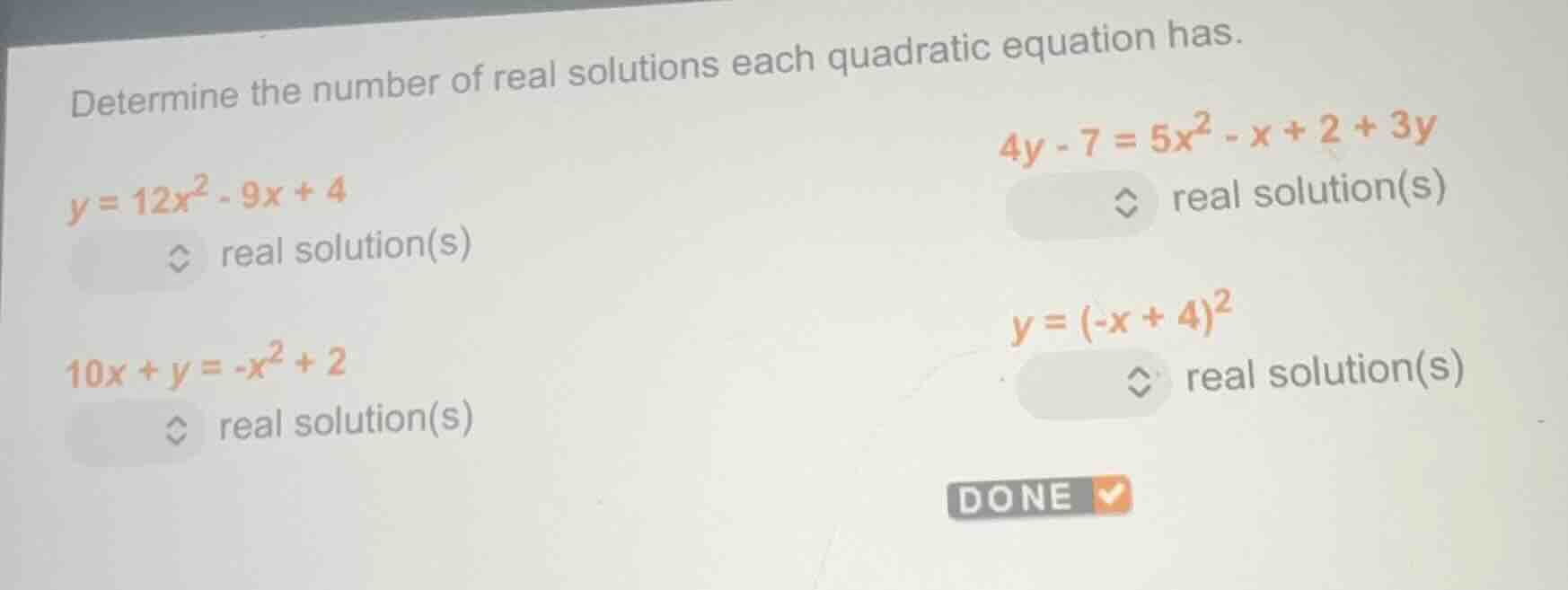 determine the number of real solutions each quadratic equation has. y =…