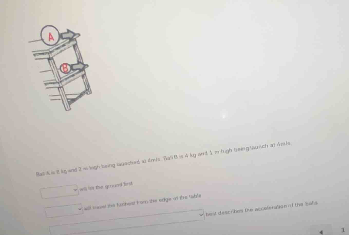 ball a is 8 kg and 2 m high being launched at 4m/s. ball b is 4 kg and …