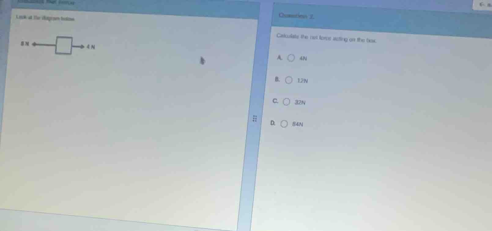 look at the diagram below 8n ← □ → 4n question: 2. calculate the net fo…