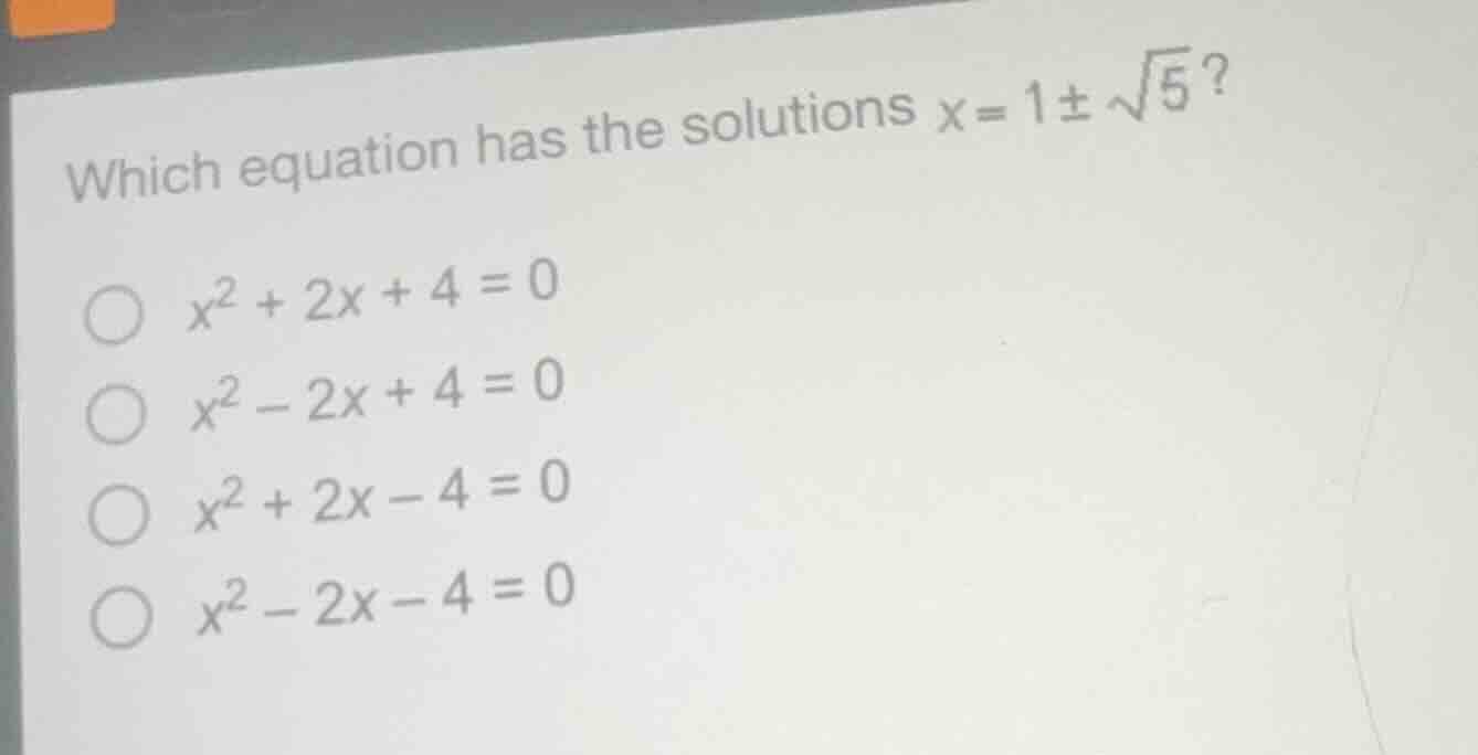 which equation has the solutions $x = 1pmsqrt{5}$?\ \\(\\bigcirc\\) $x^…