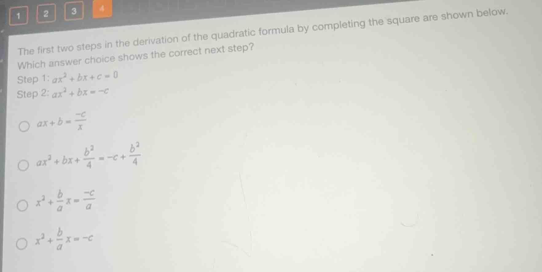 the first two steps in the derivation of the quadratic formula by compl…