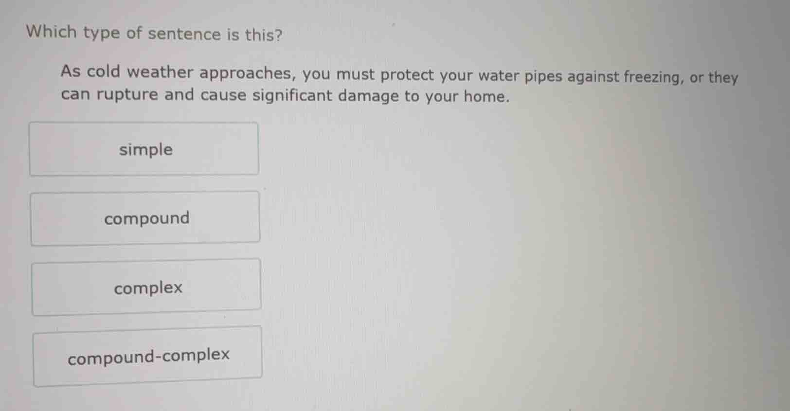 which type of sentence is this? as cold weather approaches, you must pr…